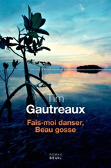 Fais-moi danser, beau gosse - Tim Gautreaux