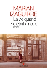 La vie quand elle était à nous - Marian Izaguirre