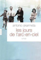 Les jours de l'arc-en-ciel - Antonio Skarmeta