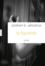 La figurante - Avraham B. Yehoshua