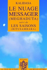 Le nuage messager (Meghaduta). Les saisons (Ritusamhara) : poémes - Kalidasa