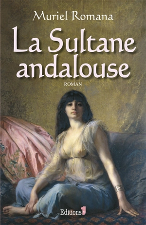 La sultane andalouse - Muriel Romana
