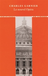Le nouvel Opéra - Charles Garnier