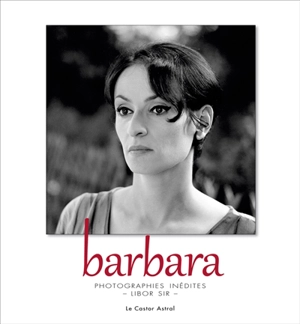 Barbara : photographies inédites - Libor Sir