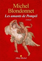 Les amants de Pompéi - Michel Blondonnet