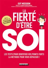 La fierté d'être soi : les tests pour identifier vos points forts, la méthode pour vos dépasser ! - Guy Missoum