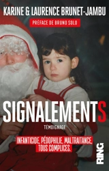 Signalements : infanticide, pédophilie, maltraitance, tous complices : témoignage - Karine Brunet-Jambu