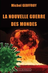 La nouvelle guerre des mondes : la quatrième guerre mondiale a commencé - Michel Geoffroy