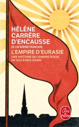 L'empire d'Eurasie : une histoire de l'Empire russe de 1552 à nos jours - Hélène Carrère d'Encausse
