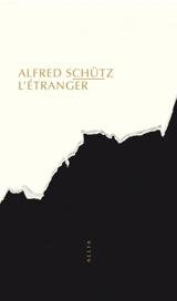 L'étranger : un essai de psychologie sociale. L'homme qui revient au pays - Alfred Schutz