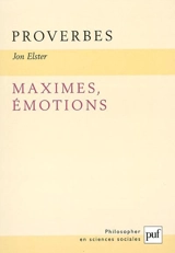 Proverbes, maximes, émotions - Jon Elster
