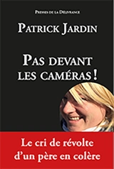 Pas devant les caméras ! - Patrick Jardin