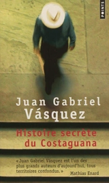 Histoire secrète du Costaguana - Juan Gabriel Vasquez