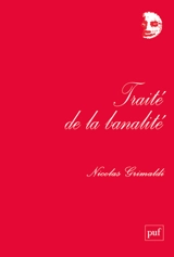Traité de la banalité - Nicolas Grimaldi