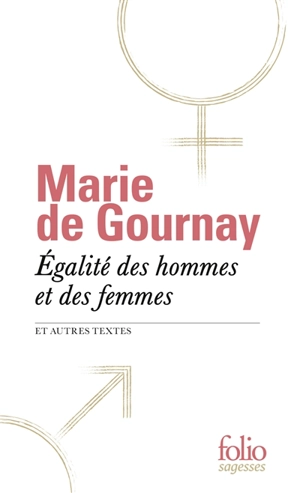 Egalité des hommes et des femmes : et autres textes - Marie Le Jars de Gournay