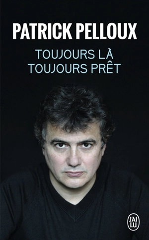 Toujours là, toujours prêt - Patrick Pelloux