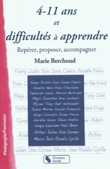 4-11 ans et difficultés à apprendre : repérer, proposer, accompagner - Marie Berchoud