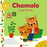 Chamalo a peur de tout - Charlotte Moundlic