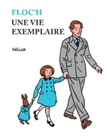 Une vie exemplaire - Floc'h