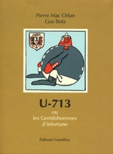 U-713 ou Les gentilshommes d'infortune - Pierre Mac Orlan