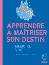 Mémoire vive : apprendre à maîtriser son destin - Makyo