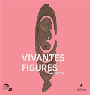 Vivantes figures : textes esthétiques - Carl Einstein