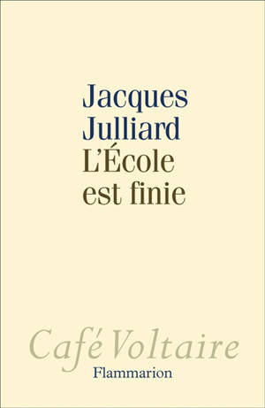 L'école est finie - Jacques Julliard