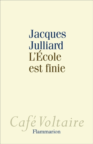 L'école est finie - Jacques Julliard