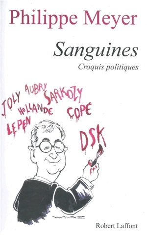 Sanguines : croquis politiques - Philippe Meyer