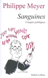 Sanguines : croquis politiques - Philippe Meyer