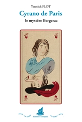 Cyrano de Paris : le mystère Bergerac - Yonnick Flot