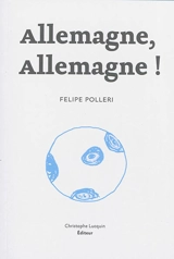 Allemagne ! Allemagne ! - Felipe Polleri