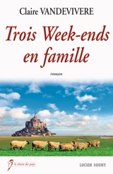 Trois week-ends en famille - Claire Vandevivere