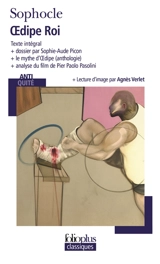 Oedipe roi. Le mythe d'Oedipe : anthologie - Sophocle