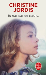 Tu n'as pas de coeur... - Christine Jordis