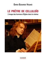 Le prêtre de celluloïd : l'image des hommes d'Eglise dans le cinéma - Dario Viganò