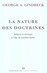La nature des doctrines : religion et théologie à l'âge du postlibéralisme - George A. Lindbeck