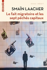 Le fait migratoire et les sept péchés capitaux - Smaïn Laacher
