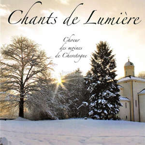 Chants de lumière - Choeur des Moines de Chevetogne