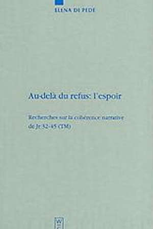 Au-delà du refus: l'espoir. Recherches sur la cohérence narrative - Elena di Pede