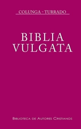 Biblia Sacra Vulgata : Juxta Vulgatam Clementinam - Alberto Colunga