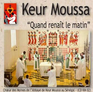 Quand renaît le matin - Choeur des Moines de Keur Moussa