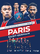 Paris Saint-Germain : le livre officiel de la saison 2020-2021 - Fabien Baumann