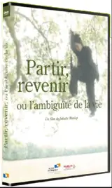 Partir, revenir : ou l'ambiguïté de la vie - Juliette Warlop