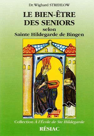 Le Bien-être des seniors : selon Sainte Hildegarde de Bingen