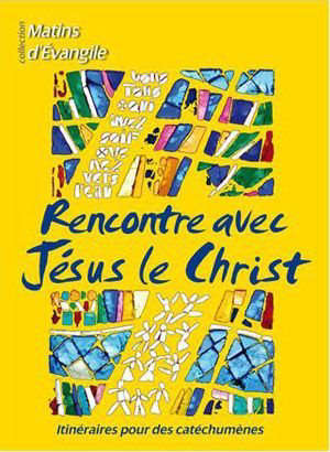 Rencontre avec Jésus le Christ