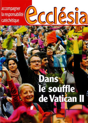 Ecclésia N° 19 - Septembre 2013 : Dans le souffle de Vatican II