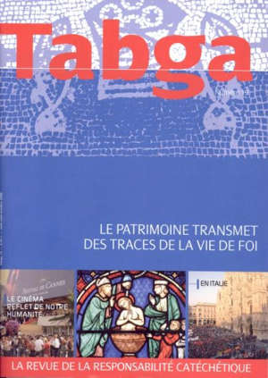 Tabga n°19, août-septembre-octobre 2008 : Le patrimoine transmet des traces de la vie de foi - Collectif