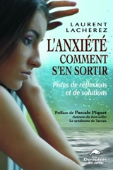 L'anxiété, comment s'en sortir : pistes de réflexions et de solutions - Laurent Lacherez