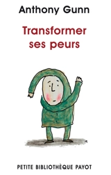 Transformer ses peurs - Anthony Gunn